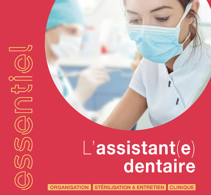 ESSENTIEL L’assistant(e) dentaire L